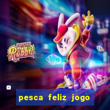 pesca feliz jogo cassino download